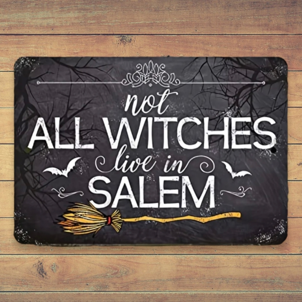 Witchy Decor,Not All Witches Live In Salem Metal Sign